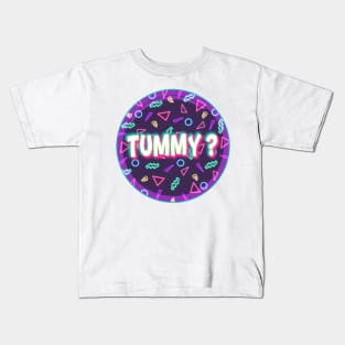 Tummy ? Kids T-Shirt